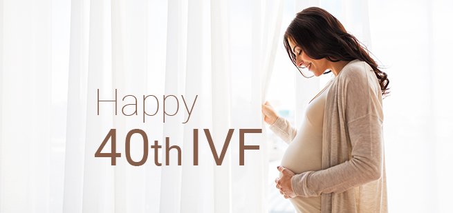 Celebrating 40 Years of Innovation in Fertility – Happy Birthday, IVF!