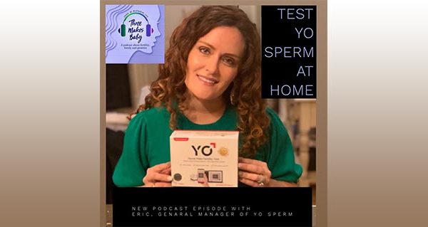 Three Makes a Baby Podcast Jana Rupnow YO Home Sperm Test Male Fertility